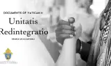 SẮC LỆNH VỀ ĐẠI KẾT – UNITATIS REDINTEGRATIO